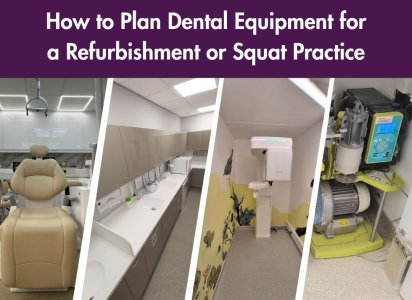How to Plan Dental Equipment for a Refurbishment or Squat Practice